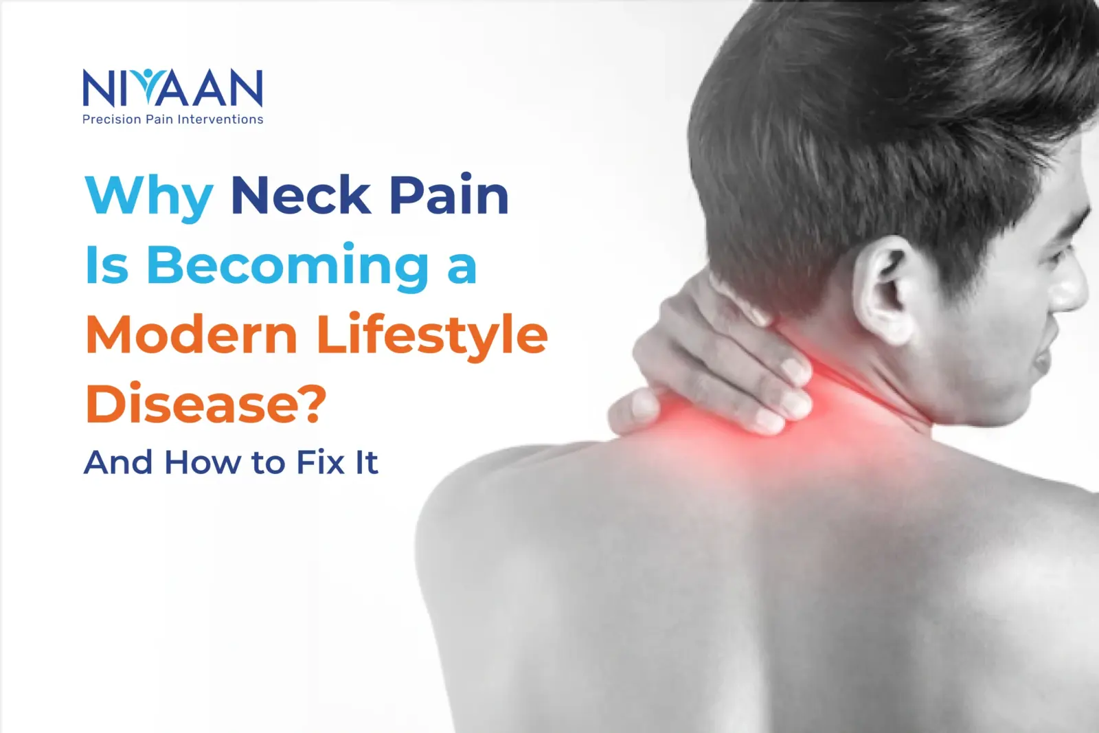 Why Neck Pain Is Becoming a Modern Lifestyle Disease - And How to Fix I